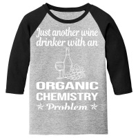 Trending Funny Wine Drinker Organic Chemistry Youth 3/4 Sleeve | Artistshot