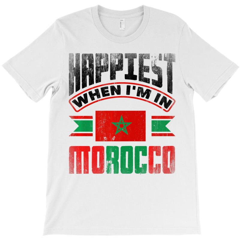 Morocco Moroccan Morocco Flag Happiest When Im In T-shirt | Artistshot