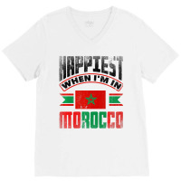 Morocco Moroccan Morocco Flag Happiest When Im In V-neck Tee | Artistshot