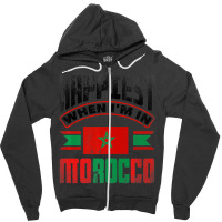 Morocco Moroccan Morocco Flag Happiest When Im In Zipper Hoodie | Artistshot