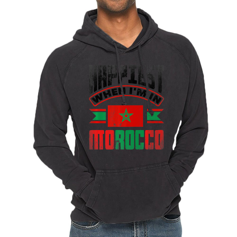 Morocco Moroccan Morocco Flag Happiest When Im In Vintage Hoodie | Artistshot