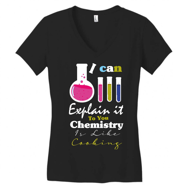 Limited Edition I Can Explain It To You Chemistry Women's V-Neck T-Shirt by buithilai657 | Artistshot