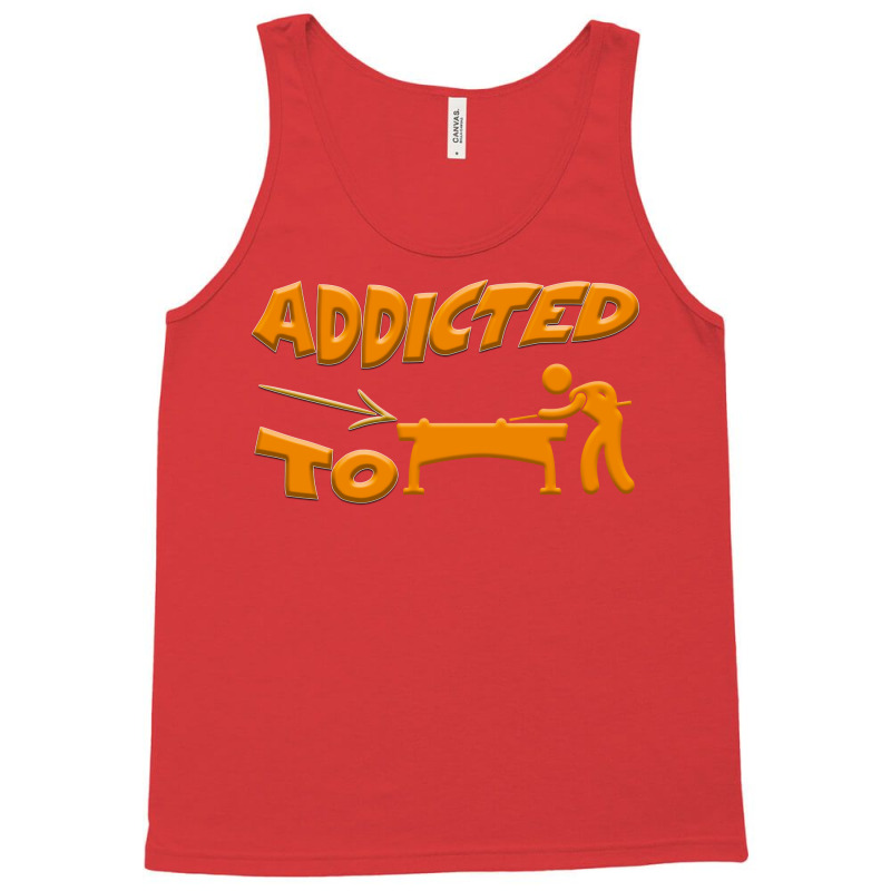 Addicted To Billiards, Pool Addict (1) Tank Top | Artistshot