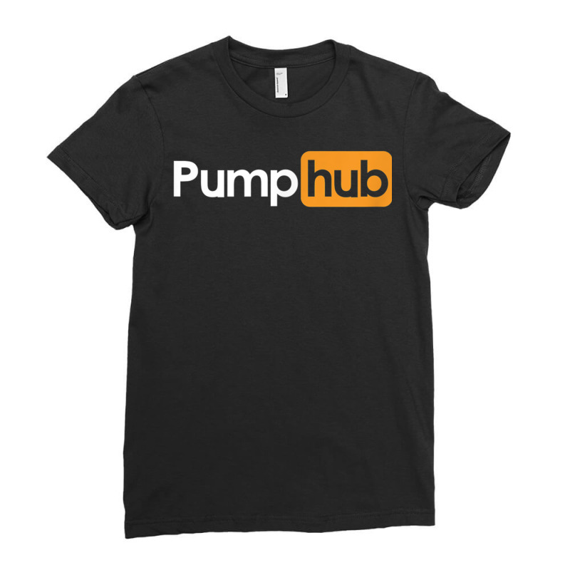 Pump Hub Funny Cute Adult Novelty Workout Gym Fitn Ladies Fitted T-Shirt by hausch | Artistshot