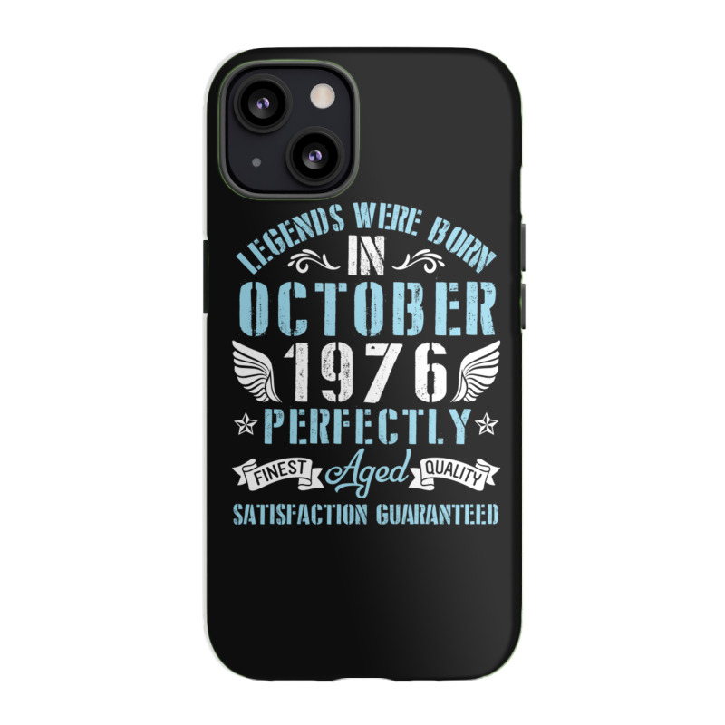 Legends Were Born In October 1976 Perfectly Aged H Iphone 13 Case | Artistshot