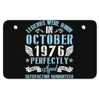 Legends Were Born In October 1976 Perfectly Aged H Atv License Plate | Artistshot