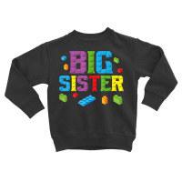 Big Sister Master Builder Building Bricks Blocks F Toddler Sweatshirt | Artistshot