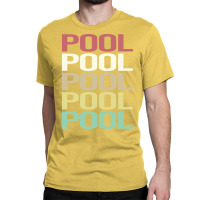 Colorful Text Pool Classic T-shirt | Artistshot