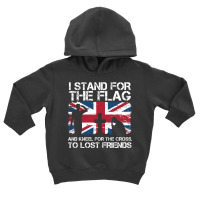 I Stand For The Flag And Kneel For The Cross To Lost Friends Union Jac Toddler Hoodie | Artistshot