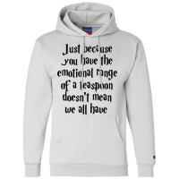 The Emotional Range Of A Teaspoon 18 Champion Hoodie | Artistshot