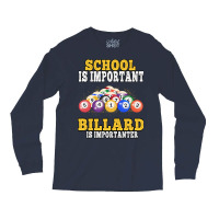 Billard Is Importanter Pool Billiard Players Long Sleeve Shirts | Artistshot