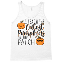 I Teach The Cutest Pumpkins In The Patch Funny Halloween Teacher Costu Tank Top | Artistshot