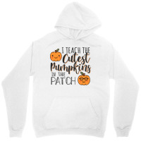 I Teach The Cutest Pumpkins In The Patch Funny Halloween Teacher Costu Unisex Hoodie | Artistshot