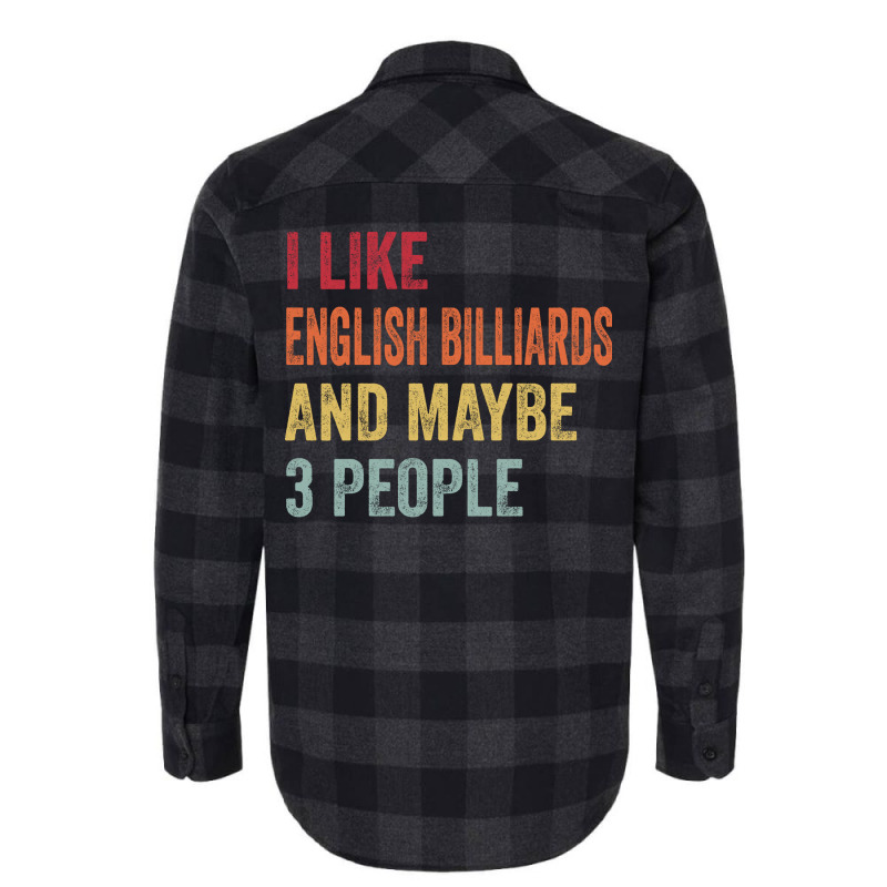 I Like English Billiards & Maybe 3 People English Flannel Shirt | Artistshot