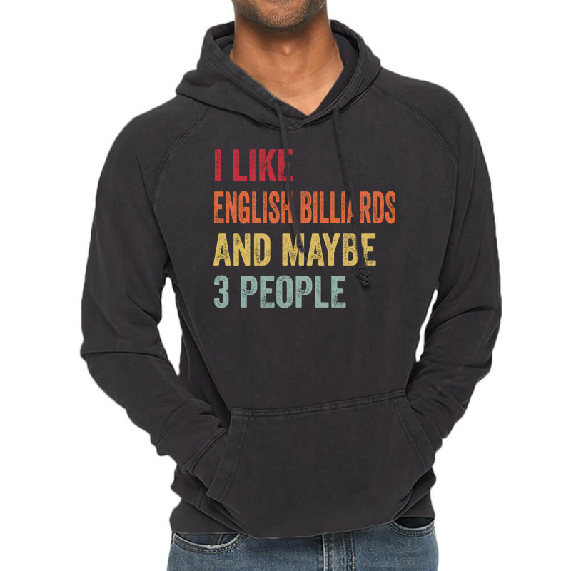 I Like English Billiards & Maybe 3 People English Vintage Hoodie | Artistshot