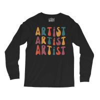 Artist Groovy Retro Colorful Design Graphic Artist Long Sleeve Shirts | Artistshot