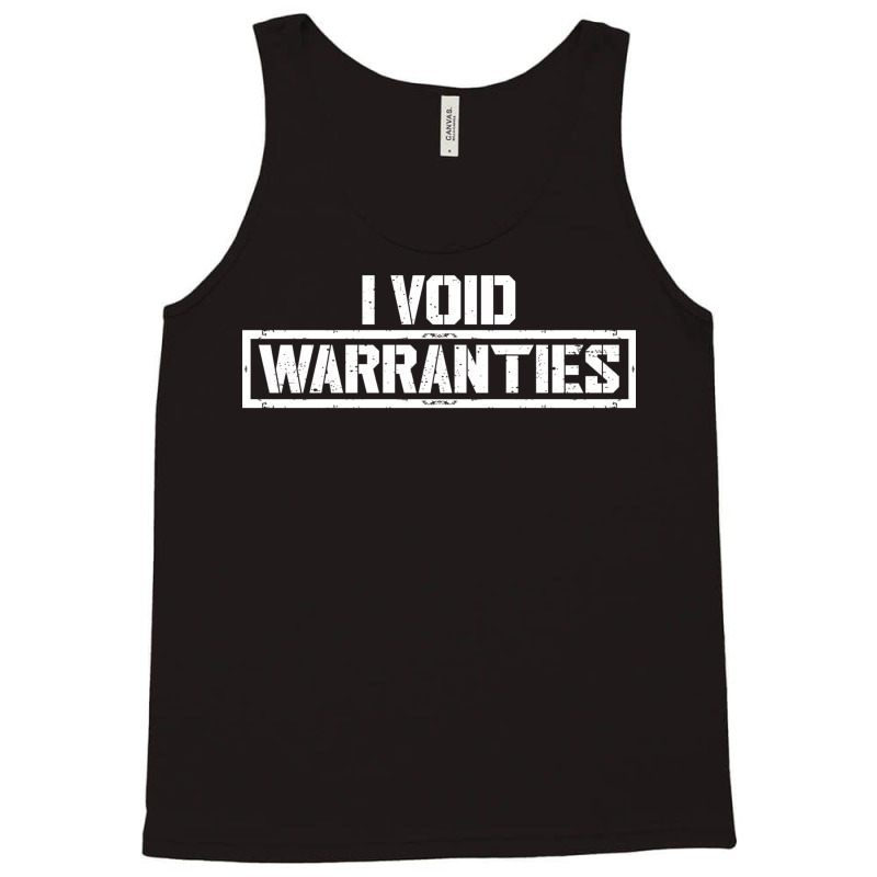 I Void Warranties Funny Mechanic Saying Distressed Text Tank Top by AsopArt | Artistshot