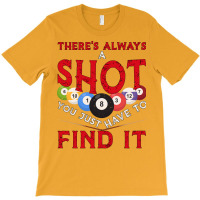 Billiards Funny There's Always A Shot You Just Hav T-shirt | Artistshot