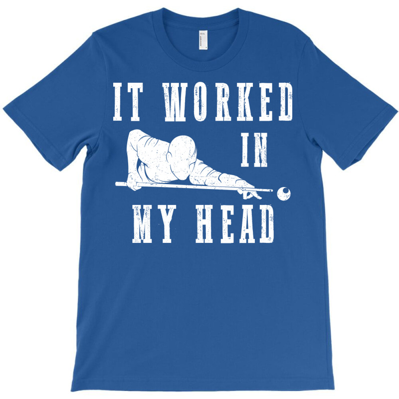 It Worked In My Head Funny Billiards Player (2) T-shirt | Artistshot