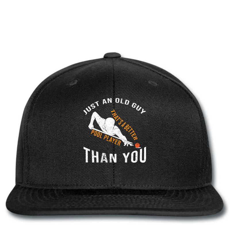 Just To Old Guy Thats A Better Pool Player Printed Hat | Artistshot