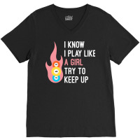 Funny I Know I Play Like A Girl Try To Keep Up, Bi V-neck Tee | Artistshot