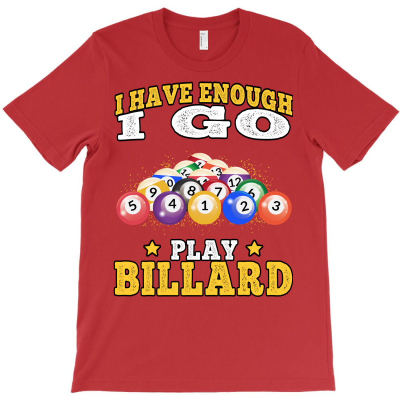 I Go Play Billard Pool Billiard Players T-shirt | Artistshot