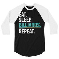 Eat Sleep Billiards Repeat Pool Player Design 3/4 Sleeve Shirt | Artistshot