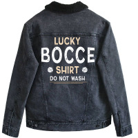 Bocce Ball My Lucky Bocce  Do Not Wash (1) Unisex Sherpa-lined Denim Jacket | Artistshot