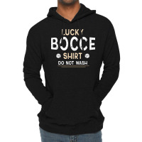 Bocce Ball My Lucky Bocce  Do Not Wash (1) Lightweight Hoodie | Artistshot