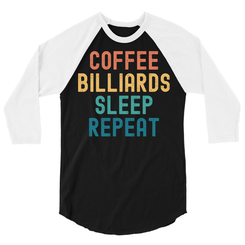 Coffee Billiards Sleep Repeat   Funny Billiards & 3/4 Sleeve Shirt | Artistshot