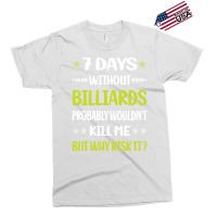 Funny 7 Days Without Billiards Exclusive T-shirt | Artistshot