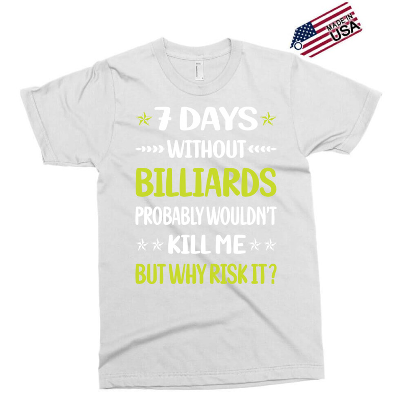 Funny 7 Days Without Billiards Exclusive T-shirt | Artistshot