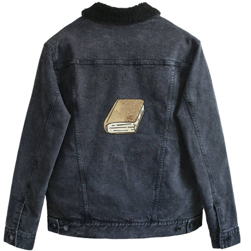 When In Doubt Go To The Library For Books Unisex Sherpa-Lined Denim Jacket by durnabulevr | Artistshot