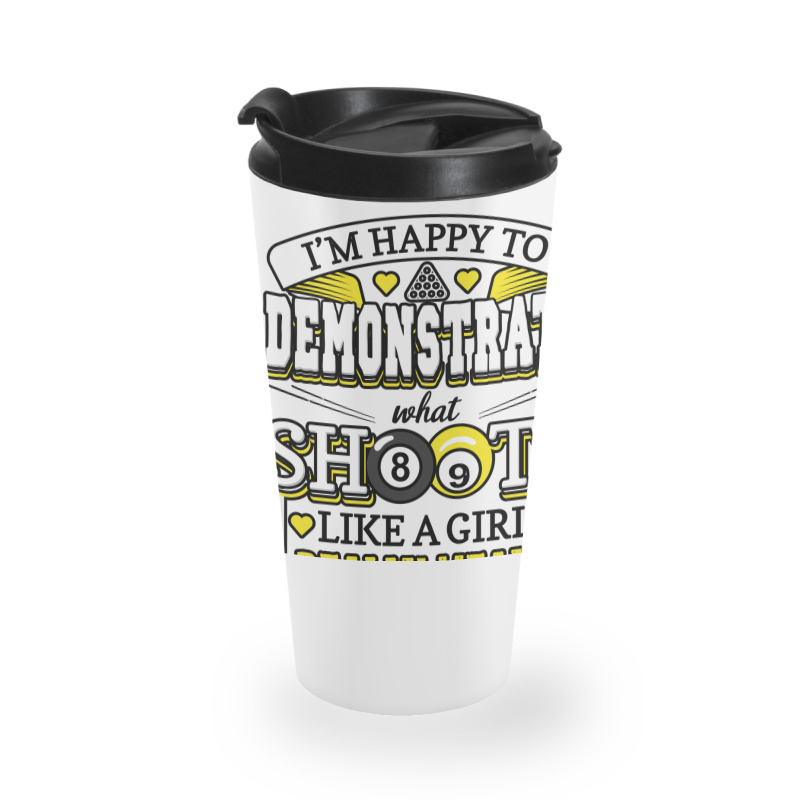 Funny Billiards What Shoots Like A Girl Means Travel Mug | Artistshot