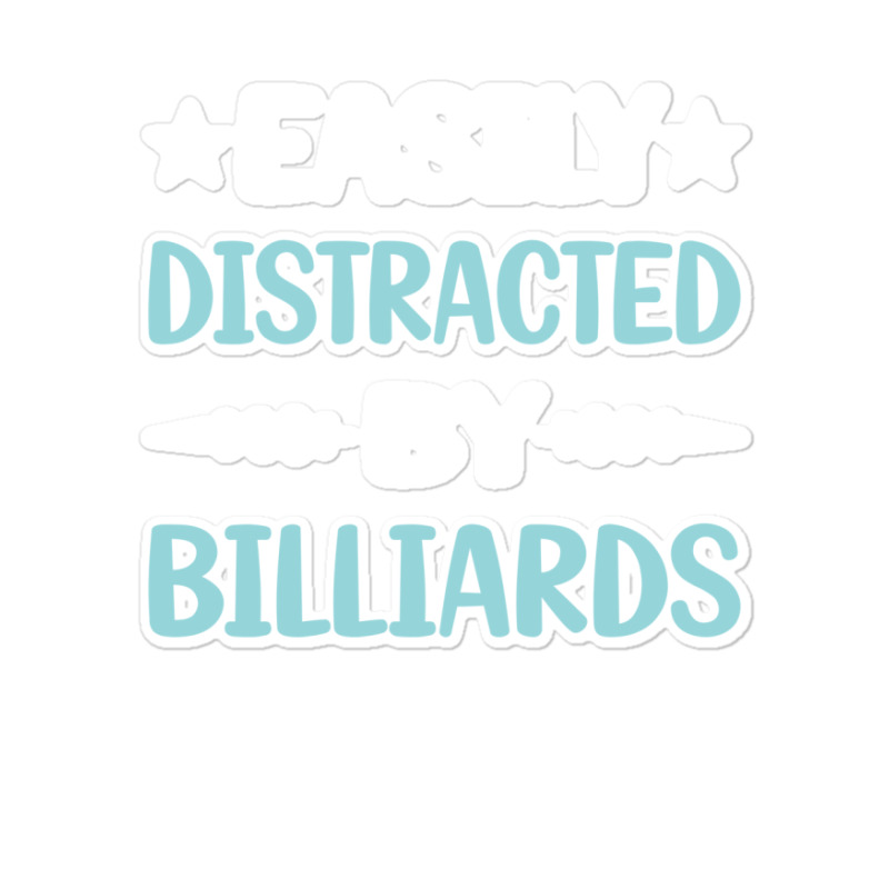 Funny Easily Distracted By Billiards Sticker | Artistshot