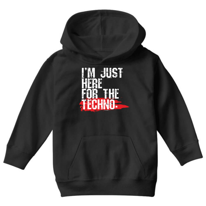 Im Just Here For The Techno Cool Underground Music Lover Gifts Youth Hoodie by AsopArt | Artistshot