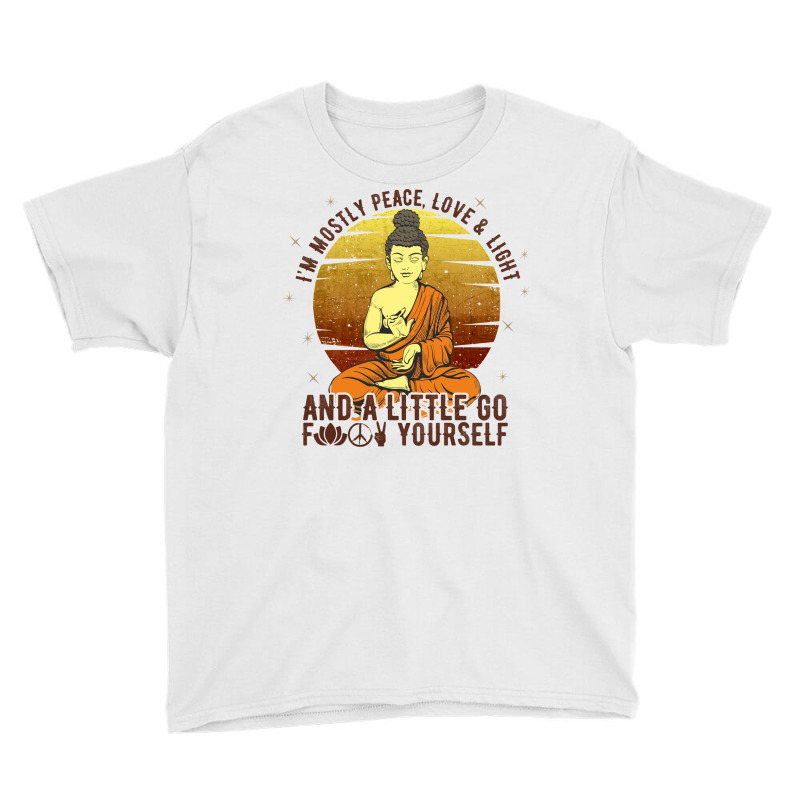 I'm Mostly Peace Love And Light And A Little Go Yoga Funny Quote Medit Youth Tee by AsopArt | Artistshot