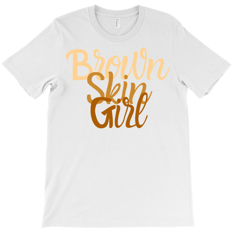 Brown Skin Girl Shirt Melanin Black Girls Been Mag T-shirt | Artistshot