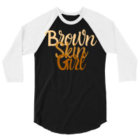 Brown Skin Girl Shirt Melanin Black Girls Been Mag 3/4 Sleeve Shirt | Artistshot