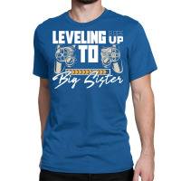 Leveling Up To Big Sister Cute Gamer Kids New Sibl Classic T-shirt | Artistshot