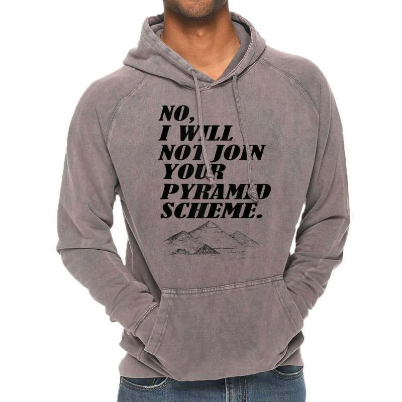 No I Will Not Join Your Pyramid Scheme Tank Top Vintage Hoodie | Artistshot