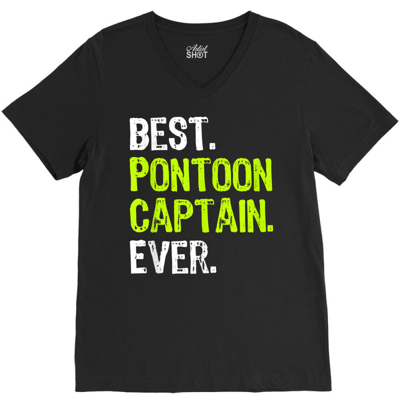 Best Pontoon Captain Ever Pontoon Boat Party T Shi V-neck Tee | Artistshot