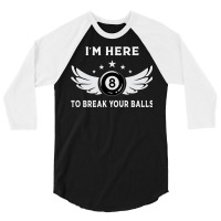 I´m Here To Break Your Balls Billiards Billiard P 3/4 Sleeve Shirt | Artistshot