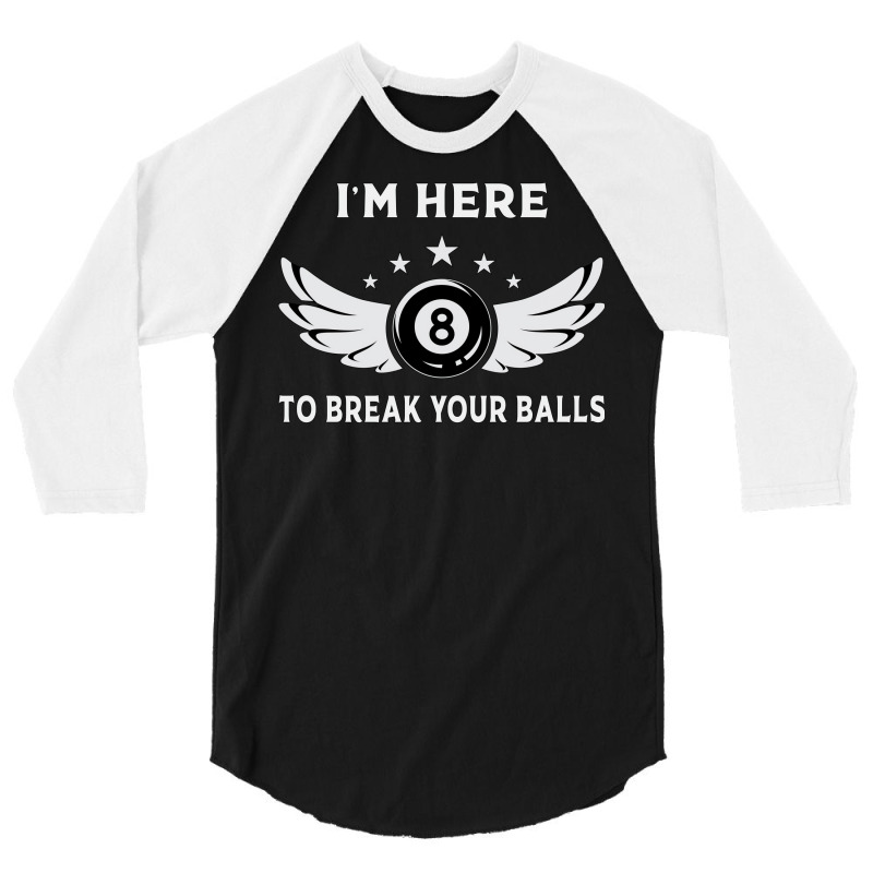 I´m Here To Break Your Balls Billiards Billiard P 3/4 Sleeve Shirt | Artistshot