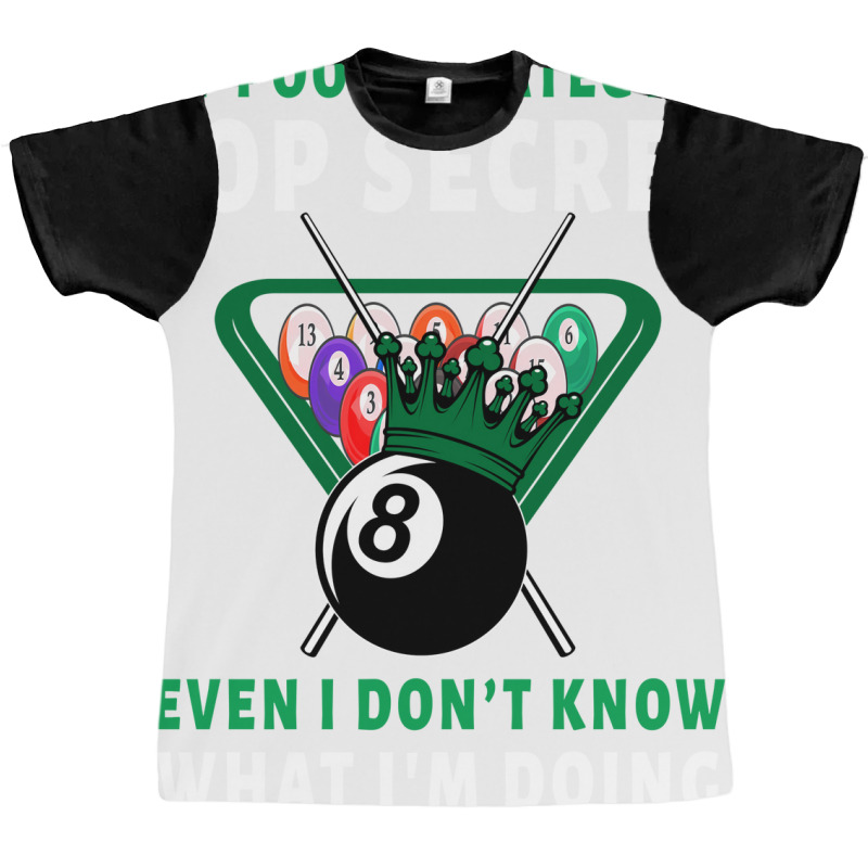 My Pool Strategy Is Top Secret Even I Don't Know W Graphic T-shirt | Artistshot