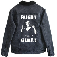 Fright Like A Girl Unisex Sherpa-lined Denim Jacket | Artistshot