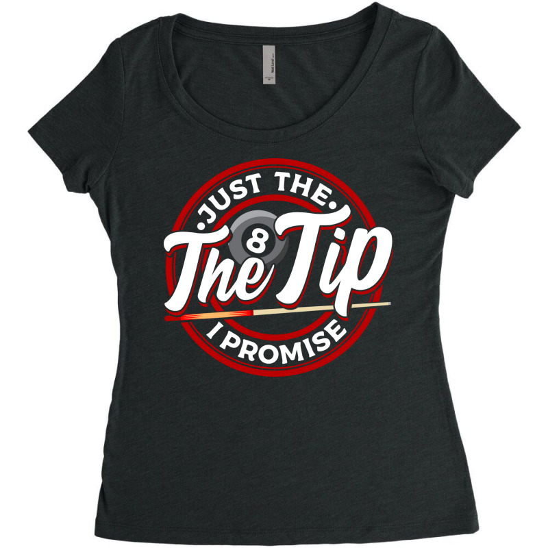 Just The Tip I Promise Funny Pool Billiards Pun Women's Triblend Scoop T-shirt by nsmradiepa7 | Artistshot