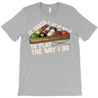 It Takes A Lot Of Balls To Play Billiards The Way T-shirt | Artistshot