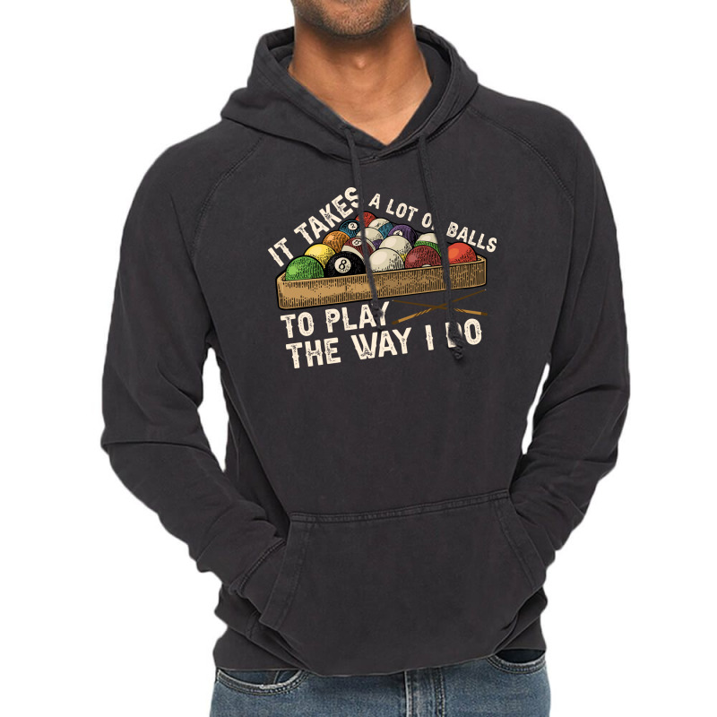 It Takes A Lot Of Balls To Play Billiards The Way Vintage Hoodie | Artistshot