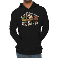 It Takes A Lot Of Balls To Play Billiards The Way Lightweight Hoodie | Artistshot